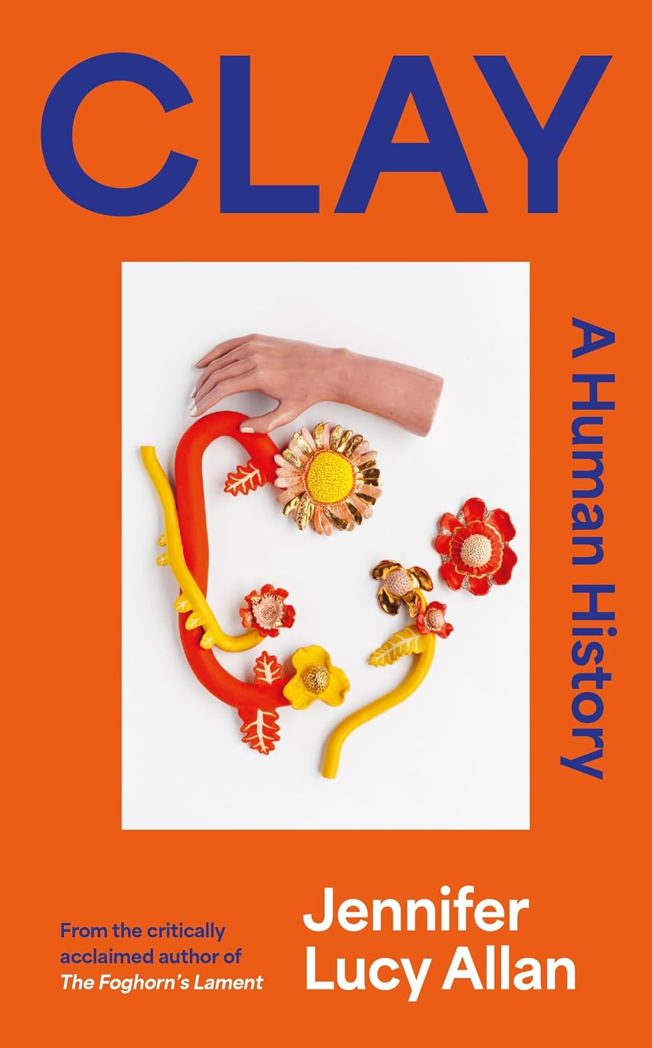Clay: A Human History (Kindle Edition)
