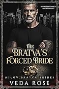 The Bratva’s Forced Bride (Milov Bratva Brides #2)