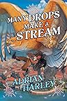 Many Drops Make a Stream by Adrian Harley Many Drops Make a Stream by Adrian Harley
