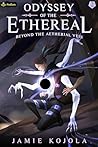 Beyond the Aetherial Veil: A Progression Fantasy (Odyssey of the Ethereal Book 2) Beyond the Aetherial Veil: A Progression Fantasy (Odyssey of the Ethereal Book 2)
