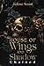 House of Wings and Shadow