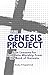 The Genesis Project: Five Lessons for Authentic Worship From the Book Of Genesis