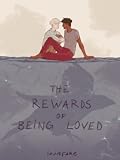 The Rewards of Being Loved