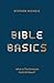 Bible Basics: What Is The Christian Faith All About?