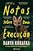 Notas sobre Uma Execução