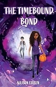 The Timebound Bond: Book Two of the Cursed Corridor Series