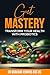 Gut Mastery: Transform Your...