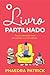 O Livro Partilhado by Phaedra Patrick