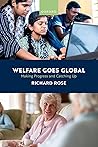 Welfare Goes Global by Richard Rose