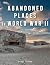 Abandoned Places of World W...