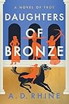 Daughters of Bronze by A.D. Rhine