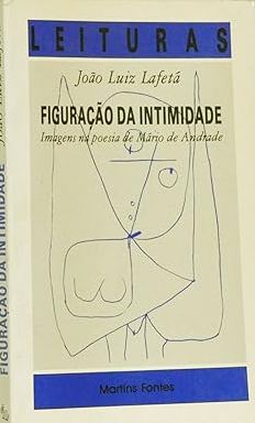Figuração da Intimidade: Imagens na poesia de Mário de Andrade