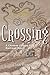 Crossing: A Chinese Family ...