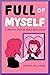 Full of Myself: A Graphic Memoir About Body Image