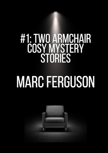 #1: Two Armchair Cosy Mystery Stories (Kindle Edition)