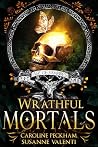 Wrathful Mortals