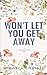 Won't Let You Get Away (Clo...