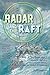Radar and the Raft: A True ...