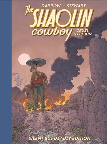 Shaolin Cowboy: Cruel to Be Kin--Silent but Deadly Edition (Hardcover)