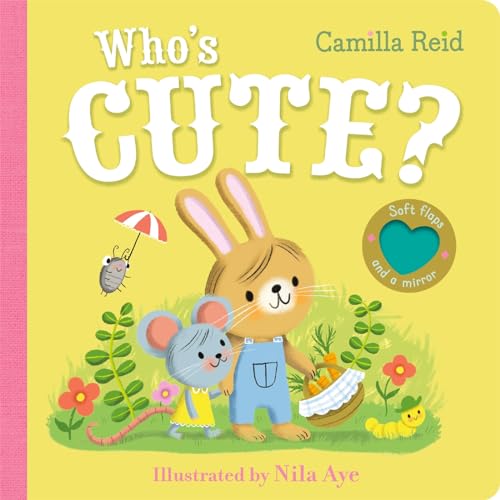 Who's Cute?: An Interactive Lift the Flap Book for Toddlers (Who's soft flaps series - Preschool)