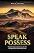 Speak to Possess: Master th...