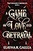 A Game of Love and Betrayal (The Choosing Chronicles, #1)
