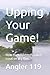 Upping Your Game!: How to c...