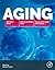 Aging: How Aging Works, How We Reverse Aging, and Prospects for Curing Aging Diseases