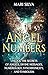 Angel Numbers: Unlock the Secrets of Angels, Divine Messages, Numerology, Synchronicity, and Symbolism