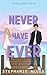 Never Have I Ever by Stephanie Alves