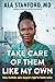 Take Care of Them Like My Own: Faith, Fortitude, and a Surgeon's Fight for Health Justice