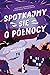 Spotkajmy się o północy