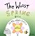 The Worst Spring Book in the Whole Entire World by Joey Acker