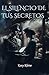 El silencio de tus secretos