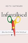Infantilised: How...