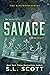 Savage by S.L. Scott Savage by S.L. Scott