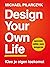 Design your own life