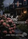 Wie Zeit vergesse...