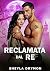 Reclamata dal Re: Un Romanz...