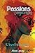 L'éveil des sens (Passions ...