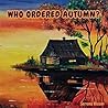 WHO ORDERED AUTUM...