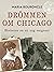 Drömmen om Chicago – Histor...