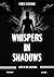 Whispers in Shadows: Lost i...