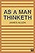 As a Man Thinketh
