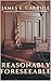 REASONABLY FORESEEABLE by James E. Carroll
