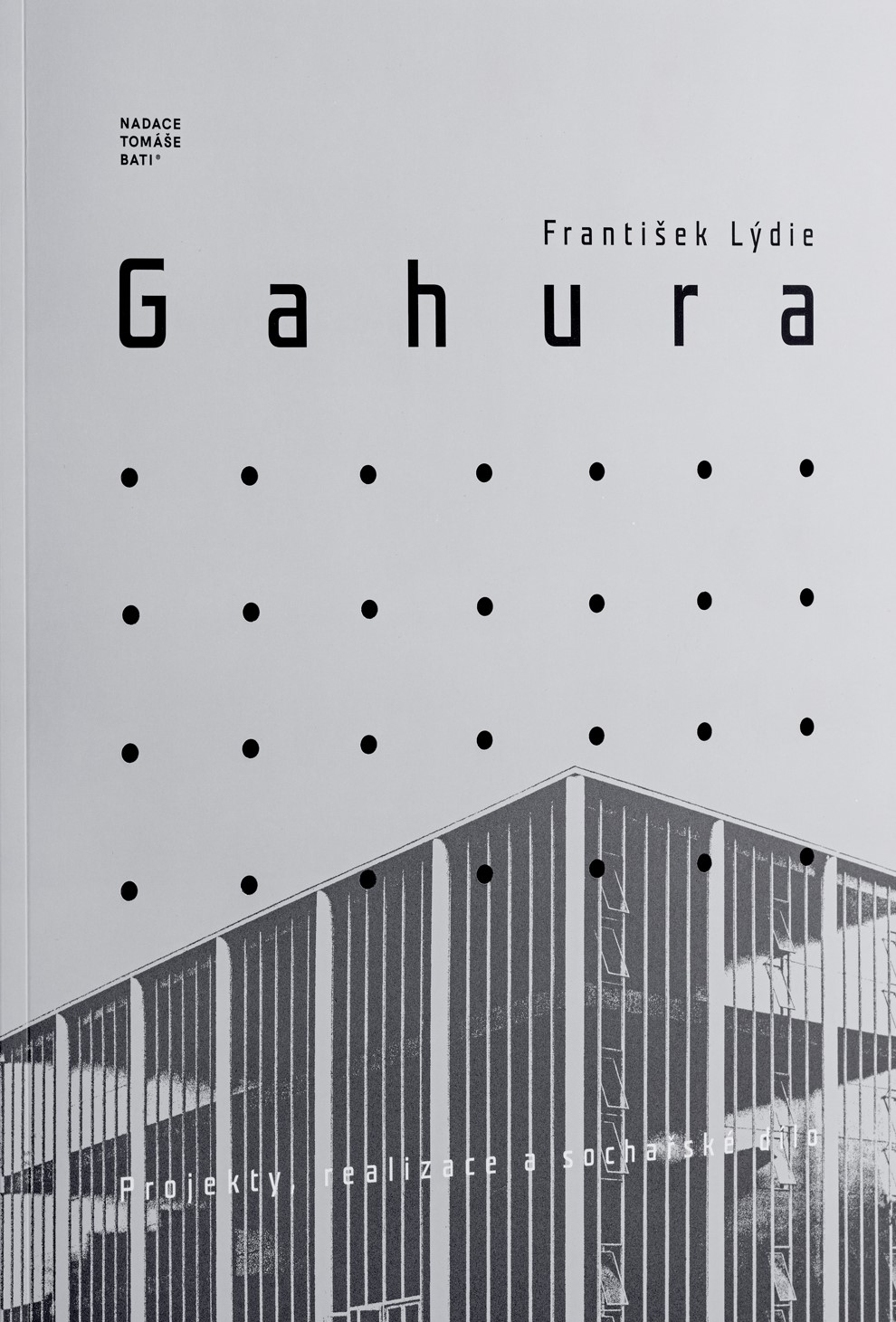 Lýdie František Gahura - Projekty, realizace a sochařské dílo (Paperback)