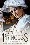 Her Princess: A Victorian Lesbian Romance (Hers: Victorian Lesbian Romance Book 2) Her Princess: A Victorian Lesbian Romance (Hers: Victorian Lesbian Romance Book 2)