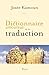 Dictionnaire amoureux de la Traduction by Josée Kamoun