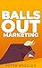 Balls Out Marketing by Peter Roesler