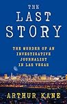 The Last Story: The Murder of an Investigative Journalist in Las Vegas Book cover for The Last Story: The Murder of an Investigative Journalist in Las Vegas
